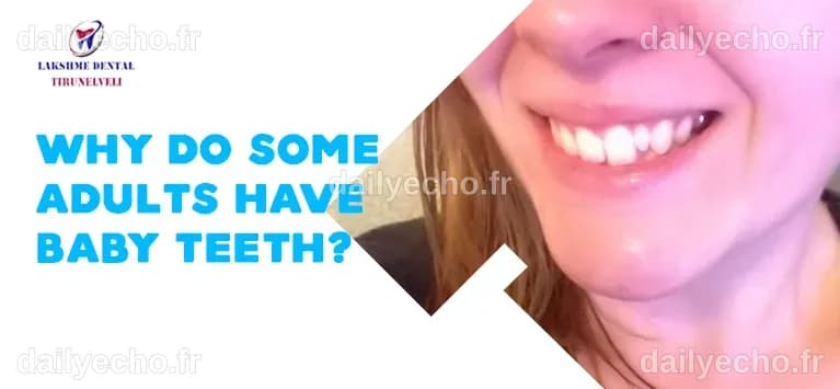 Adult Baby Teeth | Retained Primary Teeth